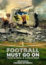 Watch Football Must Go On Goojara