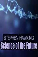 Watch Stephen Hawking's Science of the Future Goojara