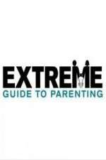 Watch Extreme Guide to Parenting Goojara