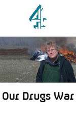 Watch Our Drugs War Goojara