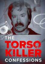 Watch The Torso Killer Confessions Goojara