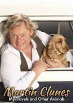 Watch Martin Clunes: My Travels and Other Animals Goojara