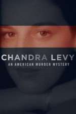 Watch Chandra Levy: An American Murder Mystery Goojara