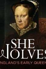 Watch She-Wolves Englands Early Queens Goojara