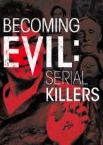Watch Becoming Evil: Serial Killers Goojara