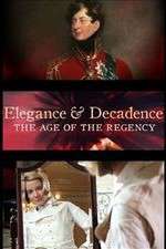 Watch Elegance and Decadence: The Age of the Regency Goojara