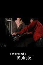 Watch I Married a Mobster Goojara