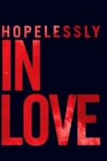 Watch Hopelessly in Love Goojara