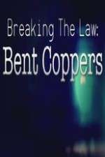 Watch Breaking the Law: Bent Coppers Goojara