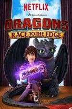 Watch DreamWorks Dragonsâ€‹: Race to the Edge Goojara