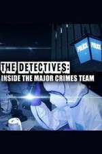 Watch The Detectives: Inside the Major Crimes Team Goojara