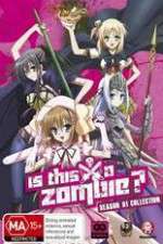 Watch Is This A Zombie? Goojara
