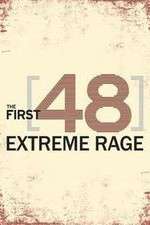 Watch The First 48: Extreme Rage Goojara