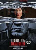 Watch Confronting a Serial Killer Goojara