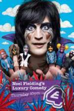 Watch Noel Fielding's Luxury Comedy Goojara