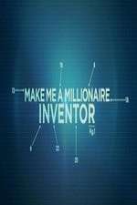 Watch Make Me a Millionaire Inventor Goojara