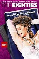 Watch The Eighties Goojara