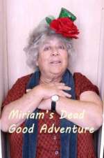 Watch Miriam\'s Dead Good Adventure Goojara