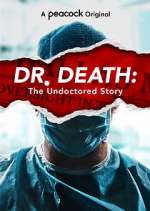Watch Dr. Death: The Undoctored Story Goojara
