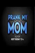 Watch Prank My Mom Goojara