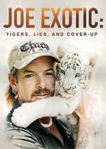 Watch Joe Exotic: Tigers, Lies and Cover-Up Goojara