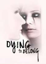 Watch Dying to Belong Goojara