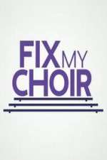 Watch Fix My Choir  Goojara