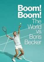 Watch Boom! Boom! The World vs. Boris Becker Goojara