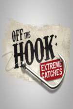 Watch Off the Hook Extreme Catches Goojara