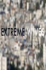 Watch Extreme Wives with Kate Humble Goojara