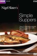 Watch Nigel Slaters Simple Suppers Goojara