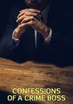 Watch Confessions of a Crime Boss Goojara