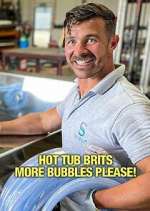 Watch Hot Tub Brits: More Bubbles Please! Goojara
