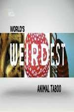Watch Wild Worlds Weirdest Animals Taboo Goojara