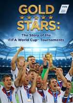 Watch Gold Stars: The Story of the FIFA World Cup Tournaments Goojara