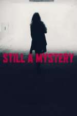 Watch Still A Mystery Goojara