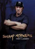 Watch Swamp Mysteries with Troy Landry Goojara