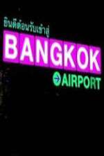 Watch Bangkok Airport Goojara