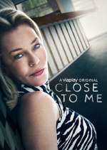 Watch Close to Me Goojara