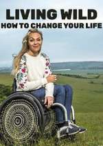 Watch Living Wild: How to Change Your Life Goojara