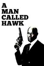 Watch A Man Called Hawk Goojara