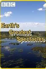 Watch Earths Greatest Spectacles Goojara