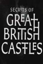 Watch Secrets of Great British Castles Goojara