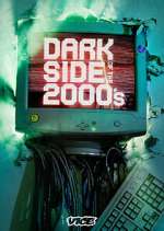 Watch Dark Side of the 2000's Goojara
