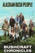 Watch Alaskan Bush People: Bushcraft Chronicles Goojara