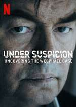 Watch Under Suspicion: Uncovering the Wesphael Case Goojara