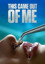 Watch This Came Out of Me Goojara