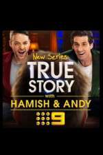 Watch True Story with Hamish & Andy Goojara