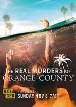 Watch The Real Murders of Orange County Goojara