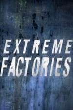 Watch Extreme Factories Goojara